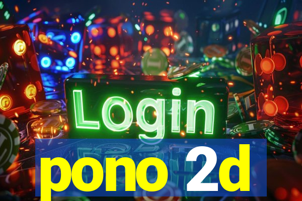 pono 2d